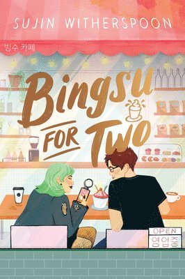 Cover for Sujin Witherspoon · Bingsu for Two (Hardcover Book) (2025)