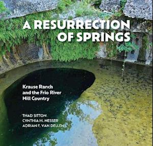 Cover for Thad Sitton · A Resurrection of Springs: Krause Ranch and the Frio River Hill Country (Hardcover Book) (2025)