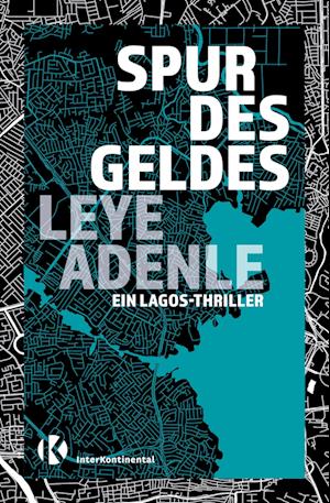 Cover for Leye Adenle · Spur des Geldes (Book) (2025)