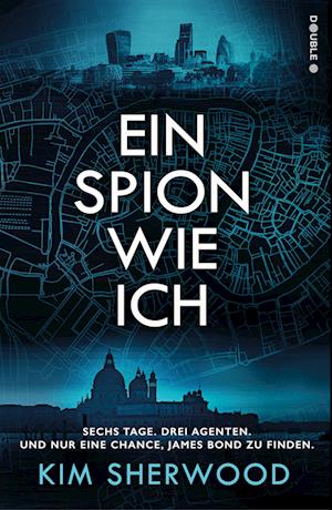 Cover for Kim Sherwood · Ein Spion wie ich: Ein Roman aus der explosiven Welt von James Bond 007 (Buch) (2024)