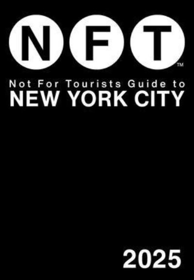 Cover for Not For Tourists · Not for Tourists Guide to New York City 2025 - Not For Tourists (Pocketbok) (2024)