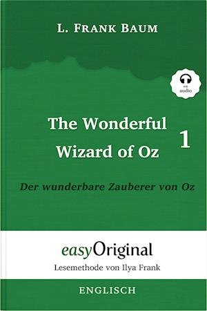 Cover for L. Frank Baum · The Wonderful Wizard of Oz / Der wunderbare Zauberer von Oz - Teil 1 - (Buch + Audio-Online) - Lesemethode von Ilya Frank - Zweisprachige Ausgabe Englisch-Deutsch (Bok) (2022)