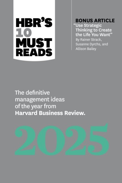 Cover for Harvard Business Review · HBR's 10 Must Reads 2025: The Definitive Management Ideas of the Year from Harvard Business Review (Taschenbuch) (2024)