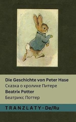 Cover for Beatrix Potter · Die Geschichte von Peter Hase / &amp;#1057; &amp;#1082; &amp;#1072; &amp;#1079; &amp;#1082; &amp;#1072; &amp;#1086; &amp;#1082; &amp;#1088; &amp;#1086; &amp;#1083; &amp;#1080; &amp;#1082; &amp;#1077; &amp;#1055; &amp;#1080; &amp;#1090; &amp;#1077; &amp;#1088; &amp;#1077; : Tranzlaty Deutsch &amp;#1056; &amp;#1091; &amp;#1089; &amp;#1089; &amp;#1082; &amp;#1 (Taschenbuch) (2025)
