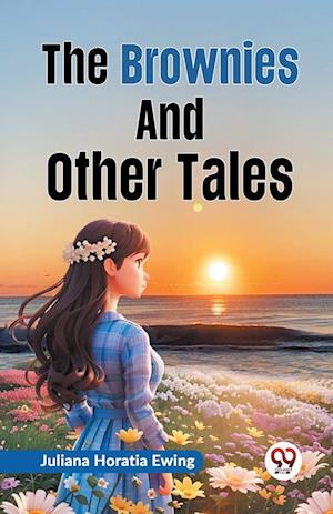 Cover for Juliana Horatia Ewing · The Brownies and Other Tales (Taschenbuch) (2023)