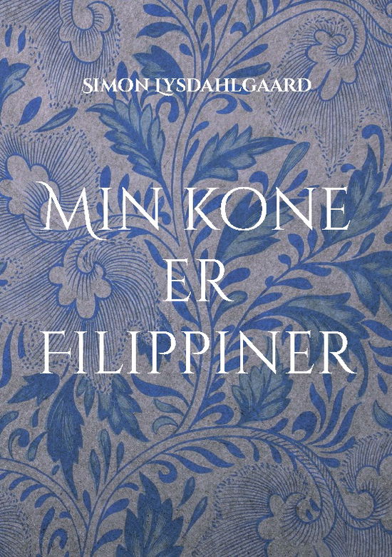 Cover for Simon Lysdahlgaard · Min kone er Filippiner (Paperback Book) [1th edição] (2025)