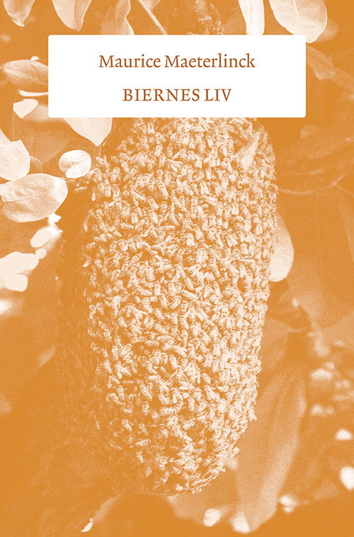 Cover for Maurice Maeterlinck · Biernes liv (Sewn Spine Book) [1. Painos] (2024)