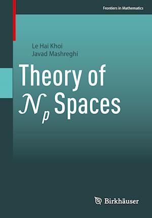 Theory of Np Spaces - Frontiers in Mathematics - Le Hai Khoi - Books - Birkhauser Verlag AG - 9783031397035 - October 10, 2023