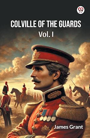 Cover for James Grant · Colville Of The Guards Vol. I (Paperback Book) (2025)