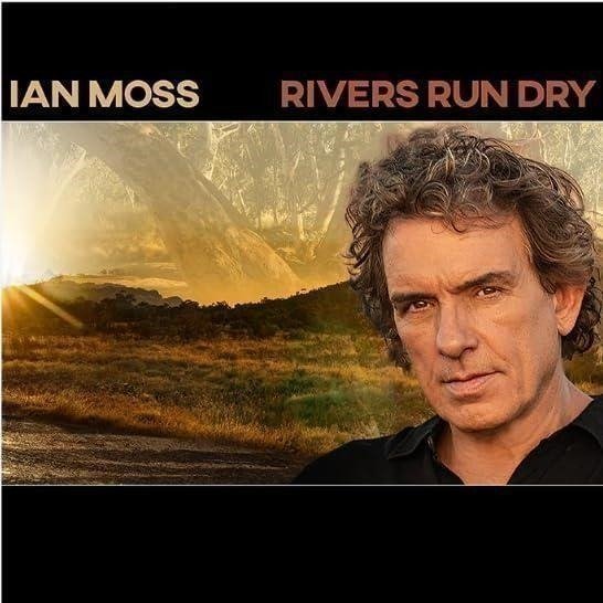 Cover for Ian Moss · Rivers Run Dry (CD) (2023)