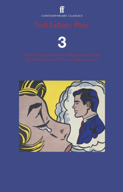 Cover for Neil LaBute · Neil LaBute: Plays 3: Bash; Reasons to Be Pretty; Reasons to Be Happy; If I Needed Someone; How to Fight Loneliness (Paperback Book) [Main edition] (2025)