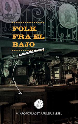 Cover for Antonio Dal Masetto; Antonio Dal Masetto; Antonio Dal Masetto · Folk fra el Bajo (2. udgave) (Paperback Book) [1st edition] (2017)