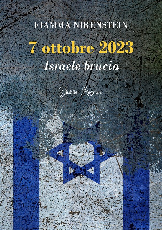 Cover for Fiamma Nirenstein · 7 Ottobre 2023. Israele Brucia (Book)
