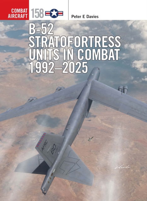 Cover for Peter E. Davies · B-52 Stratofortress Units in Combat 1992–2025 - Combat Aircraft (Paperback Book) (2025)