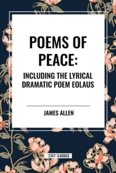 Cover for James Allen · Poems of Peace: Including the Lyrical Dramatic Poem Eolaus (Paperback Book) (2024)