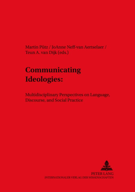 Cover for Communicating Ideologies: Multidisciplinary Perspectives on Language, Discourse, and Social Practice - Duisburger Arbeiten zur Sprach und Kulturwissenschaft Duisburg Papers on Research in Language and Culture (Paperback Book) (2004)