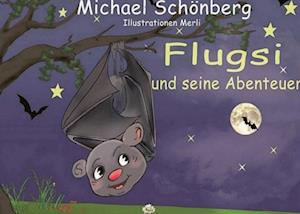 Cover for Michael Schönberg · Flugsi, und seine Abenteuer (Hardcover Book) (2021)
