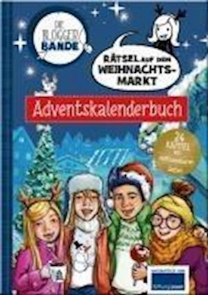 Cover for Anne Scheller · Die Bloggerbande - Rätsel auf dem Weihnachtsmarkt: Adventskalenderbuch (Bok) (2024)