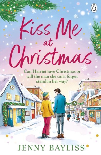 Kiss Me At Christmas - Jenny Bayliss - Boeken - Penguin Books Ltd - 9781405971041 - 7 november 2024