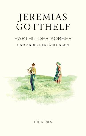 Cover for Jeremias Gotthelf · Barthli der Korber (Bog) (2024)