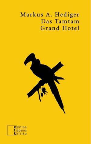 Cover for Markus A. Hediger · Das TamTam Grand Hotel (Paperback Book) (2019)