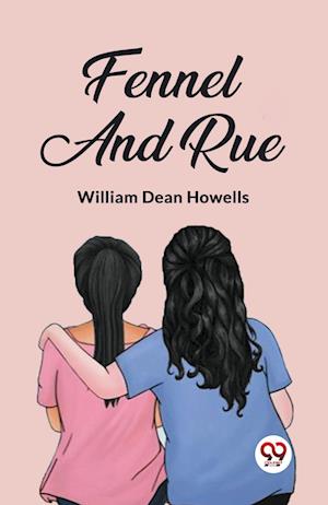 Cover for William Dean Howells · FENNEL AND RUE (Edition2023) (Taschenbuch) (2023)