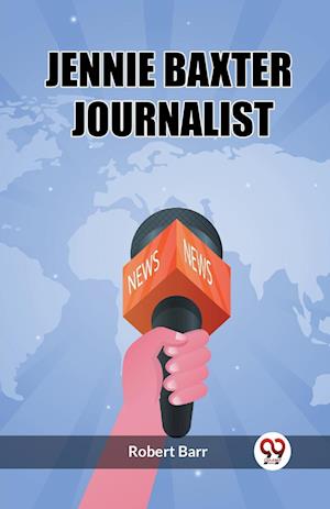Cover for Robert Barr · Jennie Baxter Journalist (Edition2023) (Paperback Book) (2024)