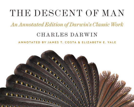 The Descent of Man: An Annotated Edition of Darwin’s Classic Work - Charles Darwin - Bücher - Princeton University Press - 9780691194042 - 7. Oktober 2025