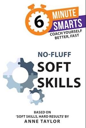 Cover for Anne Taylor · No Fluff Soft Skills - 6-Minute Smarts (Taschenbuch) (2026)
