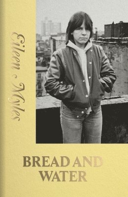 Cover for Eileen Myles · Bread and Water (Paperback Book) (2023)