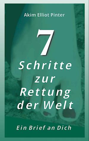 Cover for Akim Elliot Pinter · 7 Schritte zur Rettung der Welt (Paperback Book) (2022)