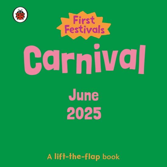 Cover for Ladybird · First Festivals: Carnival - First Festivals (Board book) (2025)