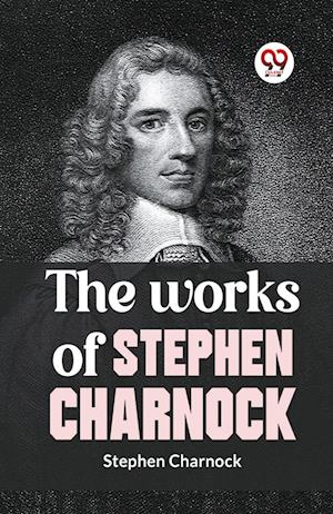 Cover for Stephen Charnock · The Works of Stephen Charnock (Taschenbuch) (2023)