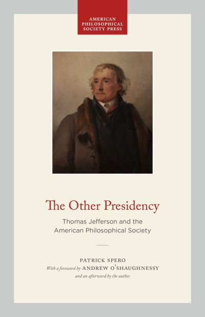 Other Presidency - Patrick Spero - Livres - American Philosophical Society - 9781606189047 - 25 juin 2024