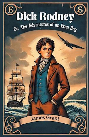 Cover for James Grant · Dick RodneyOr, The Adventures of an Eton Boy (Edition2024) (Paperback Book) (2024)