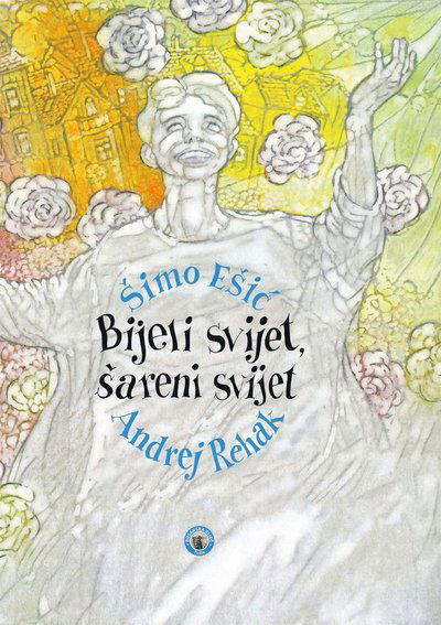 Cover for Simo Esic · Bijeli svijet, šareni svijet (Gebundenes Buch) (2018)