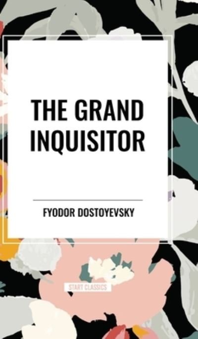 Cover for Fyodor Dostoyevsky · The Grand Inquisitor (Innbunden bok) (2024)