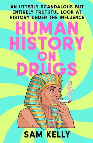Cover for Sam Kelly · Human History On Drugs (Book) (2025)