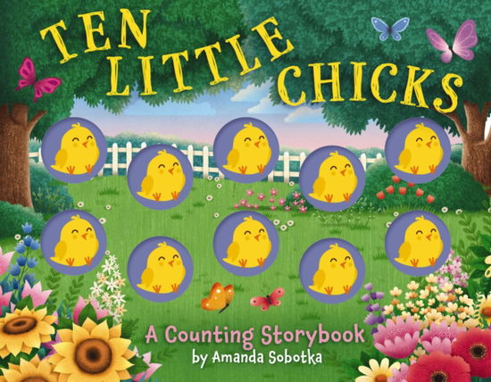 Cover for Amanda Sobotka · Ten Little Chicks: A Counting Storybook - Magical Counting Storybooks (Board book) (2026)