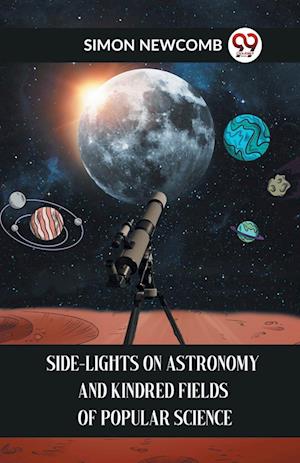 Cover for Simon Newcomb · Side-Lights on Astronomy and Kindred Fields of Popular Science (Paperback Book) (2023)