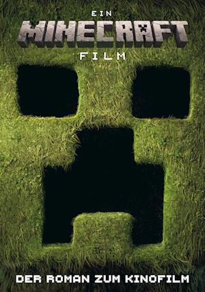 Cover for Minecraft · Ein Minecraft Film. Der Roman zum Kinofilm (Book) (2025)