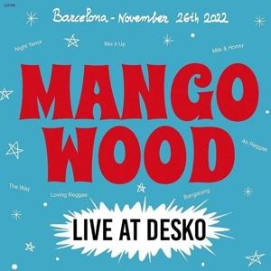 Live At Desko - Mango Wood - Music - LIQUIDATOR - 8445162887052 - July 21, 2023