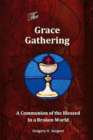 Cover for Gregory H. Sergent · Grace Gathering (Bok) (2025)