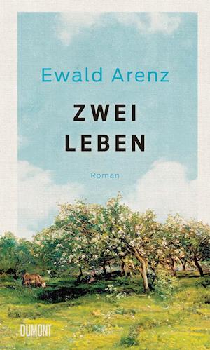 Cover for Ewald Arenz · Zwei Leben (Book) (2024)