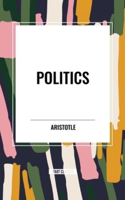 Cover for Aristotle · Politics (Hardcover Book) (2024)
