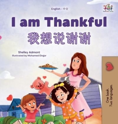 Cover for Shelley Admont · I Am Thankful (English Chinese Bilingual Children's Book) (Bok) (2023)