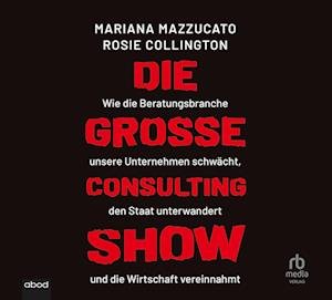 Cover for Mariana Mazzucato · Die große Consulting-Show (Audiobook (CD)) (2023)