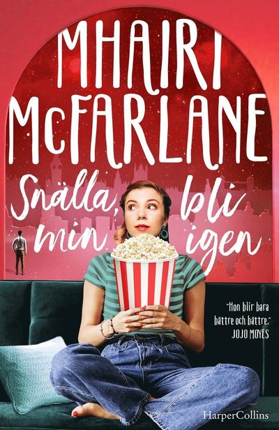 Cover for Mhairi McFarlane · Snälla, bli min igen (Bound Book) (2024)
