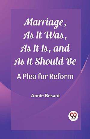 Cover for Annie Besant · Marriage, As It Was, As It Is, and As It Should BeA Plea for Reform (Edition2023) (Paperback Book) (2024)