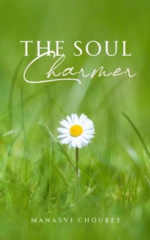 Cover for Manasvi Choubey · The Soul Charmer (Book) (2023)